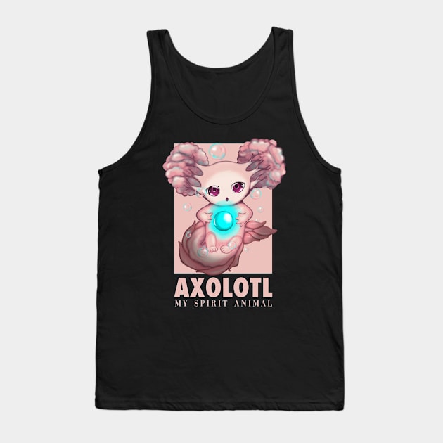 My Spirit Animal Is An Axolotl With Magical Tank Top by Luna Illustration